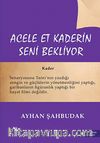Acele Et Kaderin Seni Bekliyor