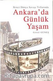 İkinci Dünya Savaşı Yıllarında Ankara'da Günlük Yaşam