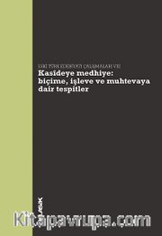 Kasideye Medhiye: Biçime, İşleve ve Muhtevaya Dair Tespitler <br /> Eski Türk Edebiyatı Çalışmaları VIII