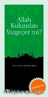 Allah Kulundan Vazgeçer mi?