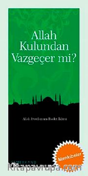 Allah Kulundan Vazgeçer mi?
