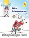 Ben ve Arkadaşlarım