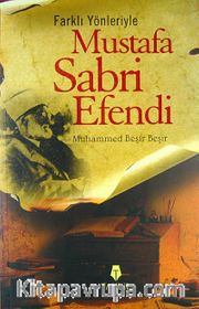 Farklı Yönleriyle Mustafa Sabri Efendi