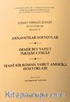 Arnavutlar Solyotlar / Demir Bey Yahut İnkişaf-ı Esrar / Fenni Bir Roman Yahut Amerika Doktorları