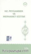 Hz. Peygamber ve Merhamet Eğitimi