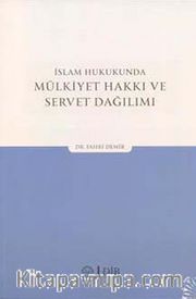 İslam Hukukunda Mülkiyet Hakkı ve Servet Dağılımı