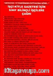 İşçi - Kitle Gazetesi İçin Sınıf Bilinçli İşçilere Çağrı <br /> Herkesin Yeteneğinden İhtiyacına Göre