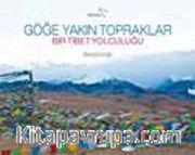 Göğe Yakın Topraklar <br /> Bir Tibet Yolculuğu