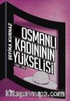 Osmanlı Kadınının Yükselişi (1908-1918)