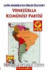 Venezüella Komünist Partisi & Latin Amerika'da Neler Oluyor?