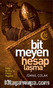 Bitmeyen Hesaplaşma <br /> Hilal ile Haçın Bin Yıllık Mücadelesi