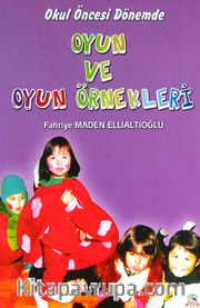 Okul Öncesi Dönemde Oyun ve Oyun Örnekleri