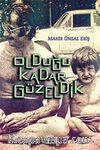 Olduğu Kadar Güzeldik