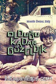Olduğu Kadar Güzeldik