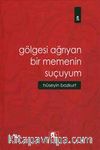 Gölgesi Ağrıyan Bir Memenin Suçuyum