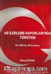 AB İlerleme Raporları'nda Türkiyem & Bir Türk'ün, AB ile Güreşi