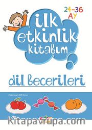Dil Becerileri / İlk Etkinlik Kitabım (24-36 Ay)