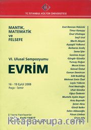 Mantık, Matematik ve Felsefe - Evrim / VI. Ulusal Sempozyumu 2008