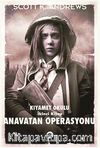 Anavatan Operasyonu / Kıyamet Okulu İkinci Kitap
