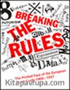 Breaking the Rules & The Printed Face of the European Avant Garde 1900-1937