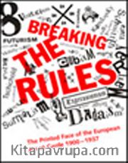 Breaking the Rules <br /> The Printed Face of the European Avant Garde 1900-1937
