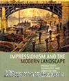 Impressionism and the Modern Landscape