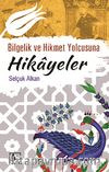 Bilgelik ve Hikmet Yolcusuna Hikayeler