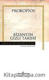 Bizans'ın Gizli Tarihi (Ciltli)