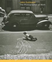 John Gutmann <br /> The Photographer at Work