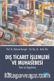Dış Ticaret İşlemleri ve Muhasebesi  <br /> Teori ve Uygulama
