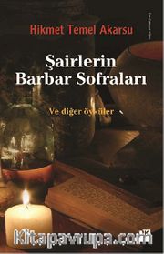 Şairlerin Barbar Sofraları ve Diğer Öyküler
