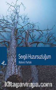 Sevgili Huzursuzluğum