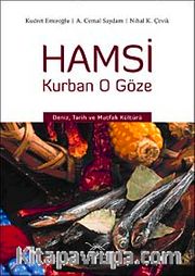 Hamsi Kurban O Göze <br /> Deniz, Tarih ve Mutfak Kültürü