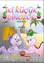 İki Küçük Dinozor <br /> Doğa Dostu