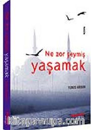 Ne Zor Şeymiş Yaşamak