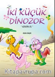 İki Küçük Dinozor <br /> Kendin Ol