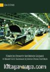 Türkiyede Otomotiv Sektörünün Gelişmesi ve Rekabet Gücü Kazanması Açısından Önemli Faktörler