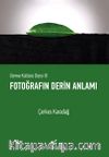 Fotoğrafın Derin Anlamı / Görme Kültürü Dizisi III