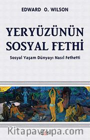 Yeryüzünün Sosyal Fethi <br /> Sosyal Yaşam Dünyayı Nasıl Fethetti