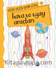 Hava ve Uzay Araçları / Küçük Kaşifin Boyama Kitabı -11