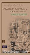 Yarasızlığa Tahammülü Yok Bu Bedenin - Mesnevi Seçkisi / 100 Temel Eser