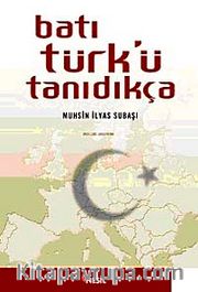 Batı Türk'ü Tanıdıkça
