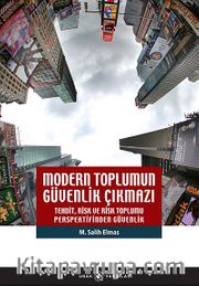 Modern Toplumun Güvenlik Çıkmazı <br /> Tehdit, Risk ve Risk Toplumu Perspektifinden Güvenlik