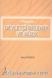 Türkiye'de Devletçi Gelenek ve müzik