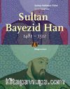 Sultan Bayezid Han (1481-1512)