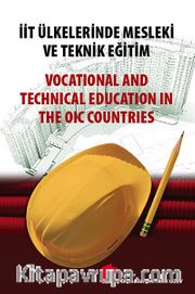 İit Ülkelerinde Mesleki ve Teknik Eğitim <br /> Vocational and Technical Education in the Oic Countries