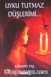 Uyku Tutmaz Düşlerimi...