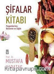 Şifalar Kitabı <br /> Peygamberimiz, Beslenme ve Sağlık