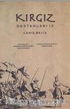 Kırgız Destanları 13 / Canış Bayış