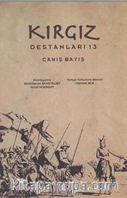 Kırgız Destanları 13 / Canış Bayış
